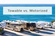 Towable vs. Motorized RVs: Buying your first Recreational Vehicle