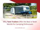 Why Tent Trailers Offer the Best of Both Worlds for Camping Enthusiasts